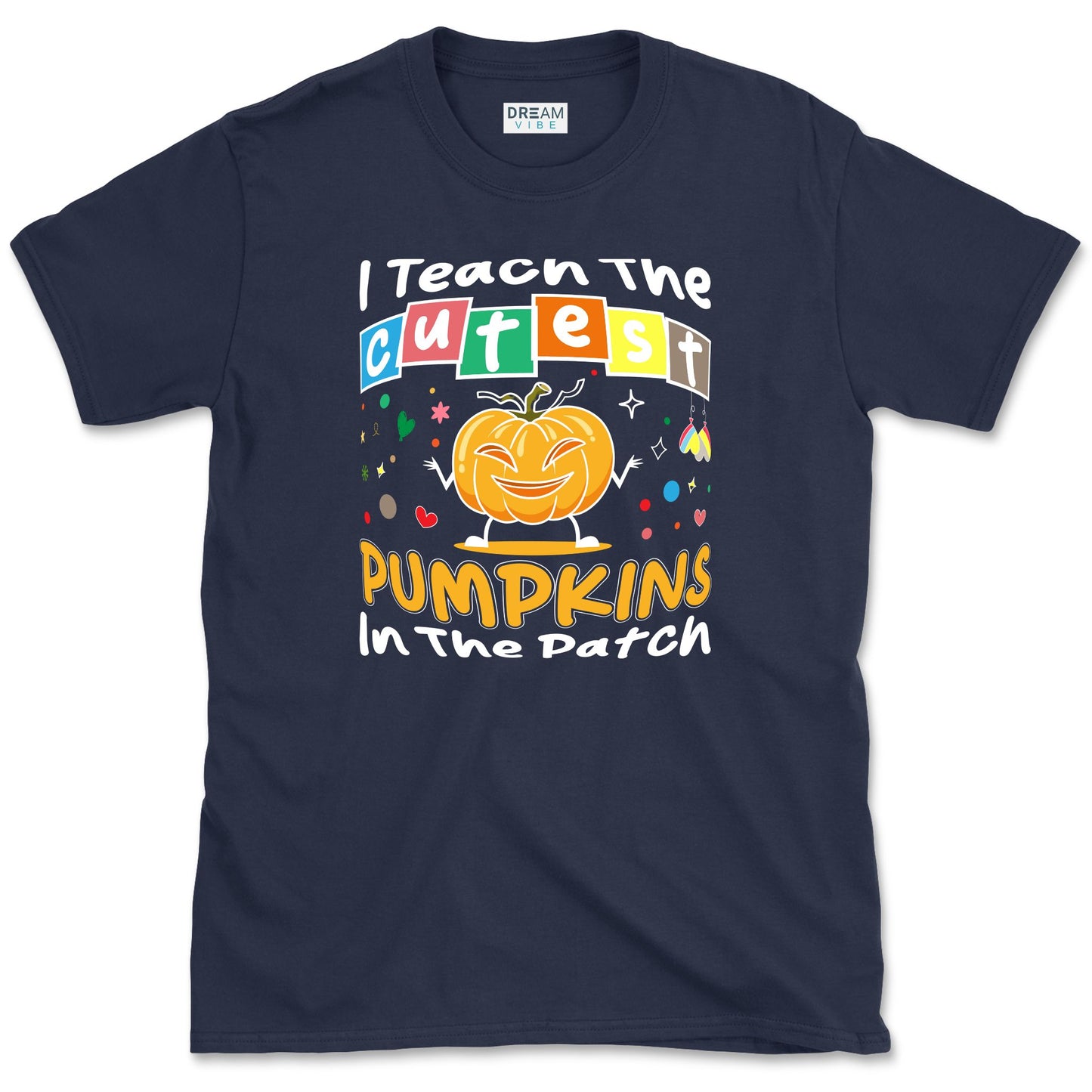 I Teach The Cutest Pumpkins In The Patch Teacher T-Shirt