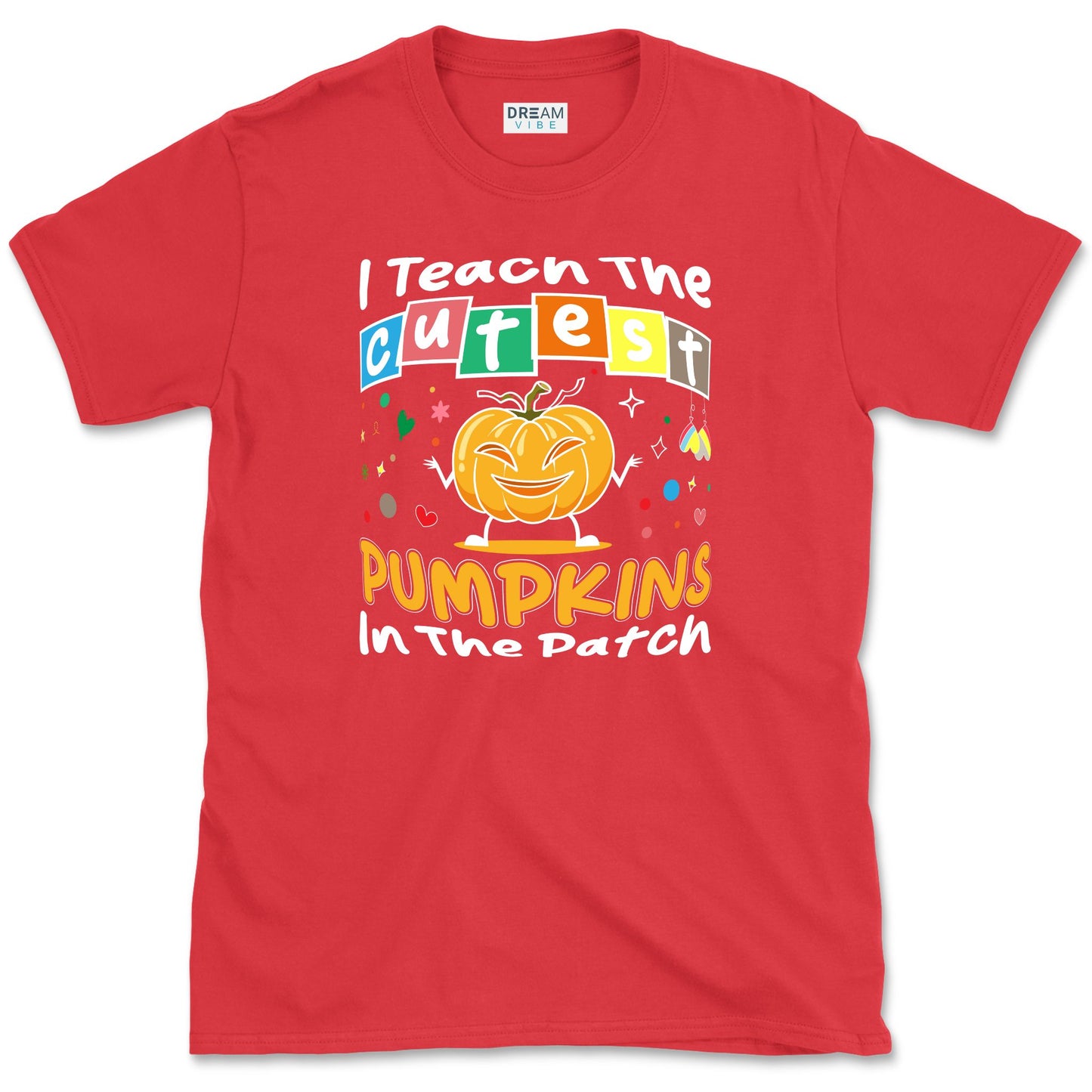 I Teach The Cutest Pumpkins In The Patch Teacher T-Shirt