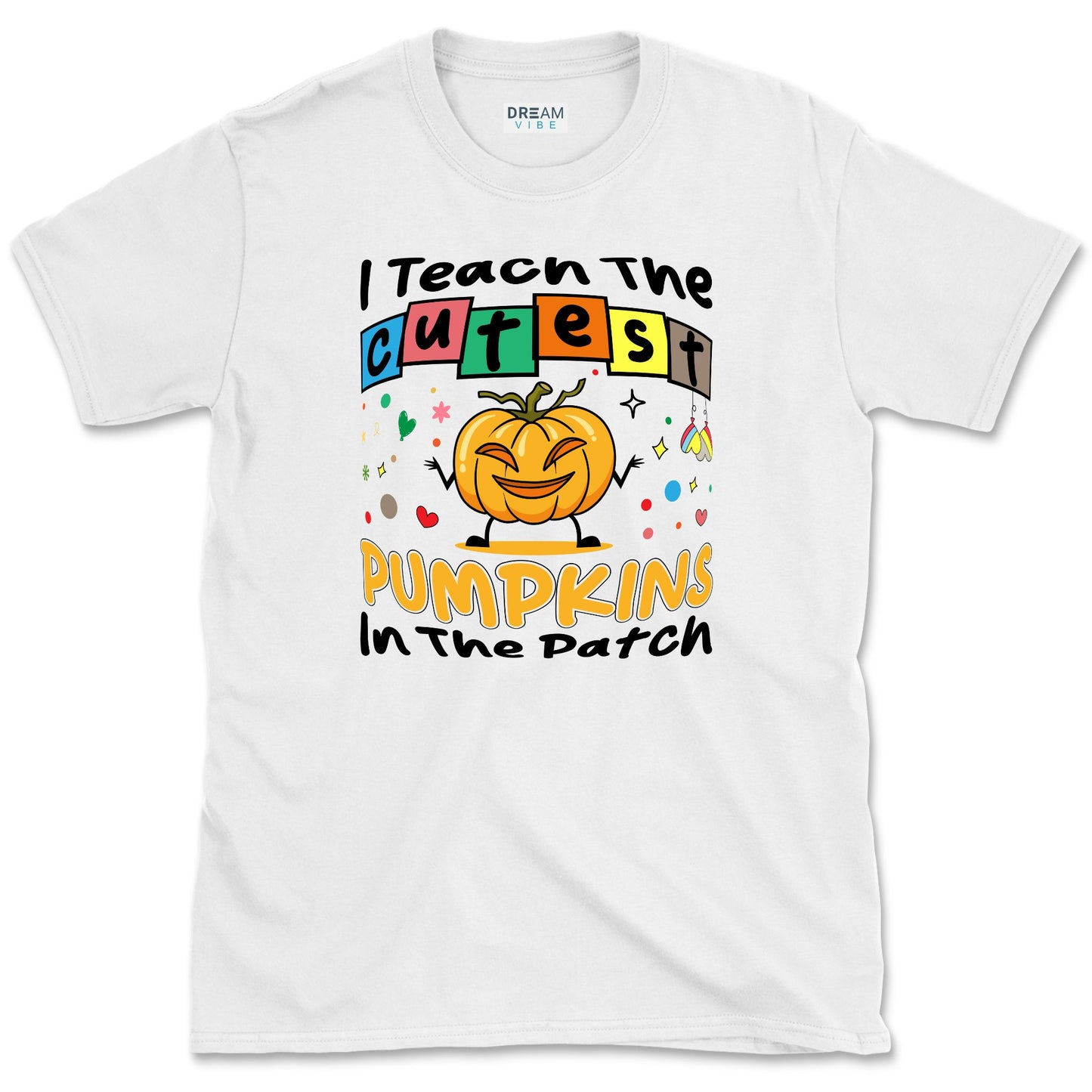 I Teach The Cutest Pumpkins In The Patch Teacher T-Shirt
