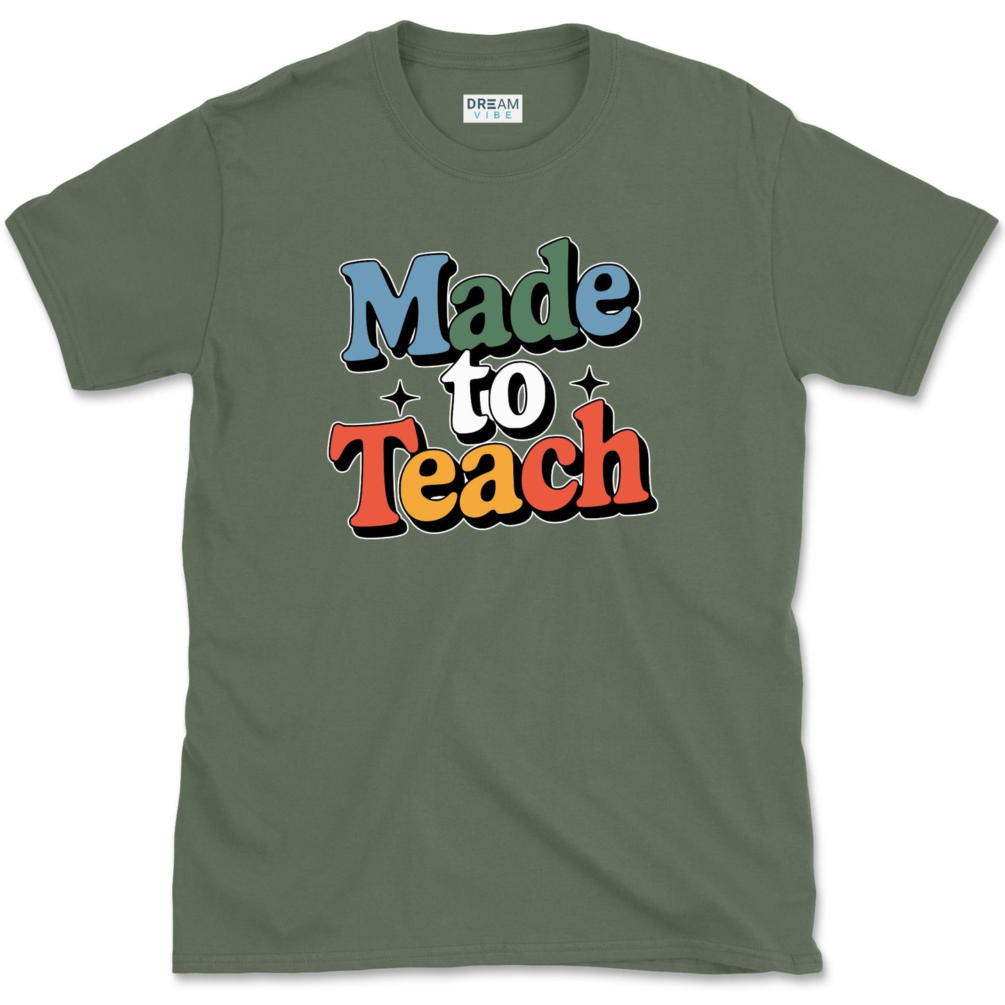 Made To Teach Teacher T-Shirt