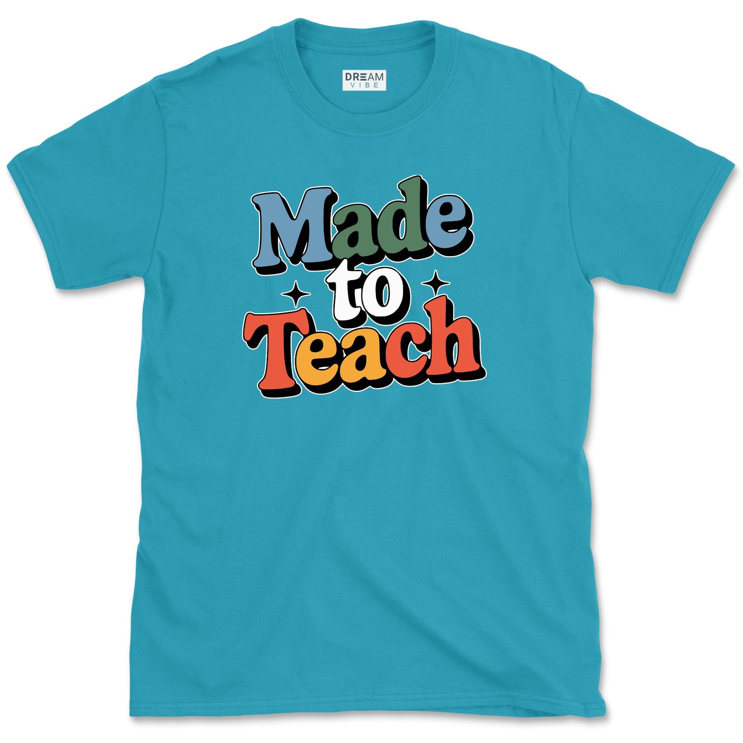 Made To Teach Teacher T-Shirt