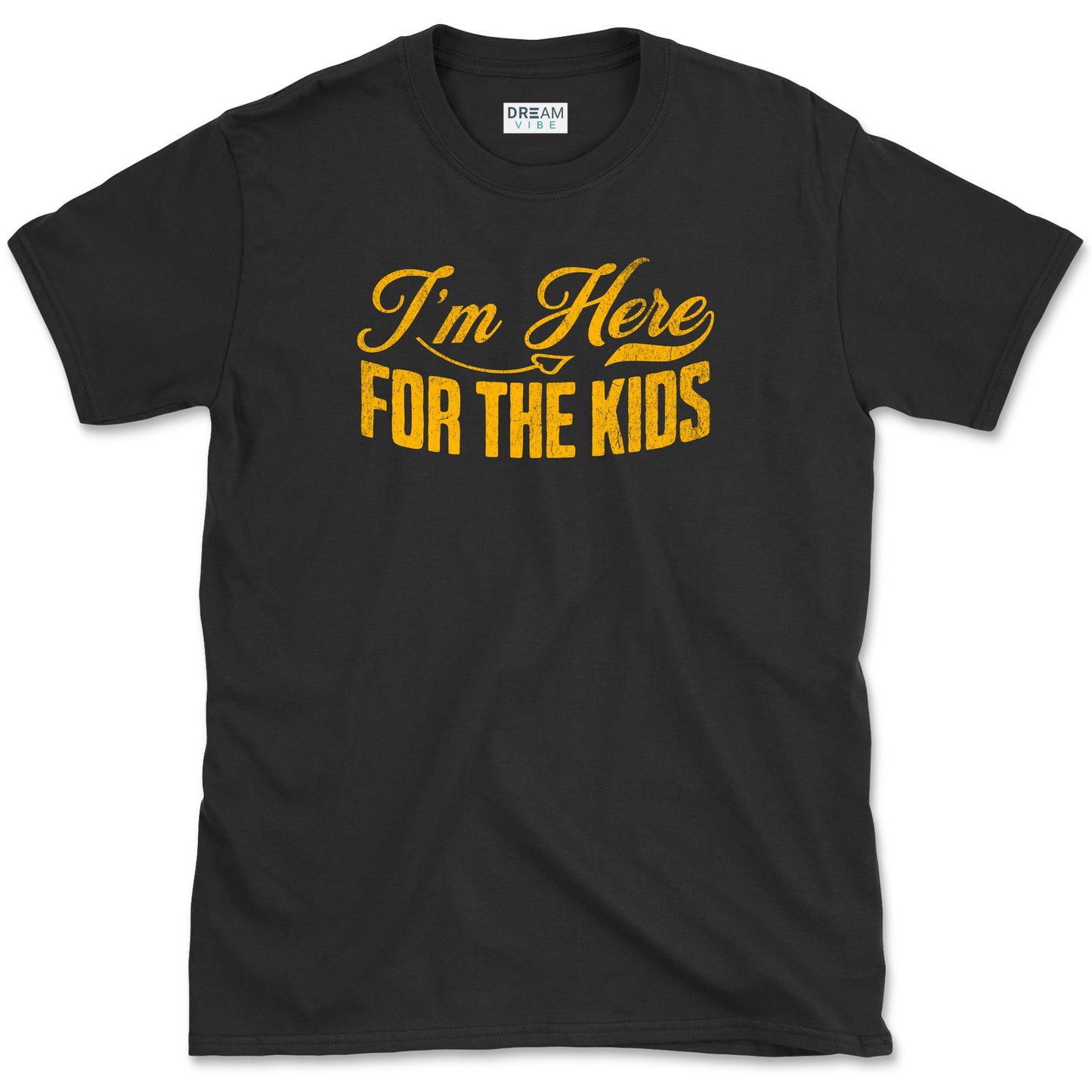 I'm Here For The Kids Teacher T-Shirt