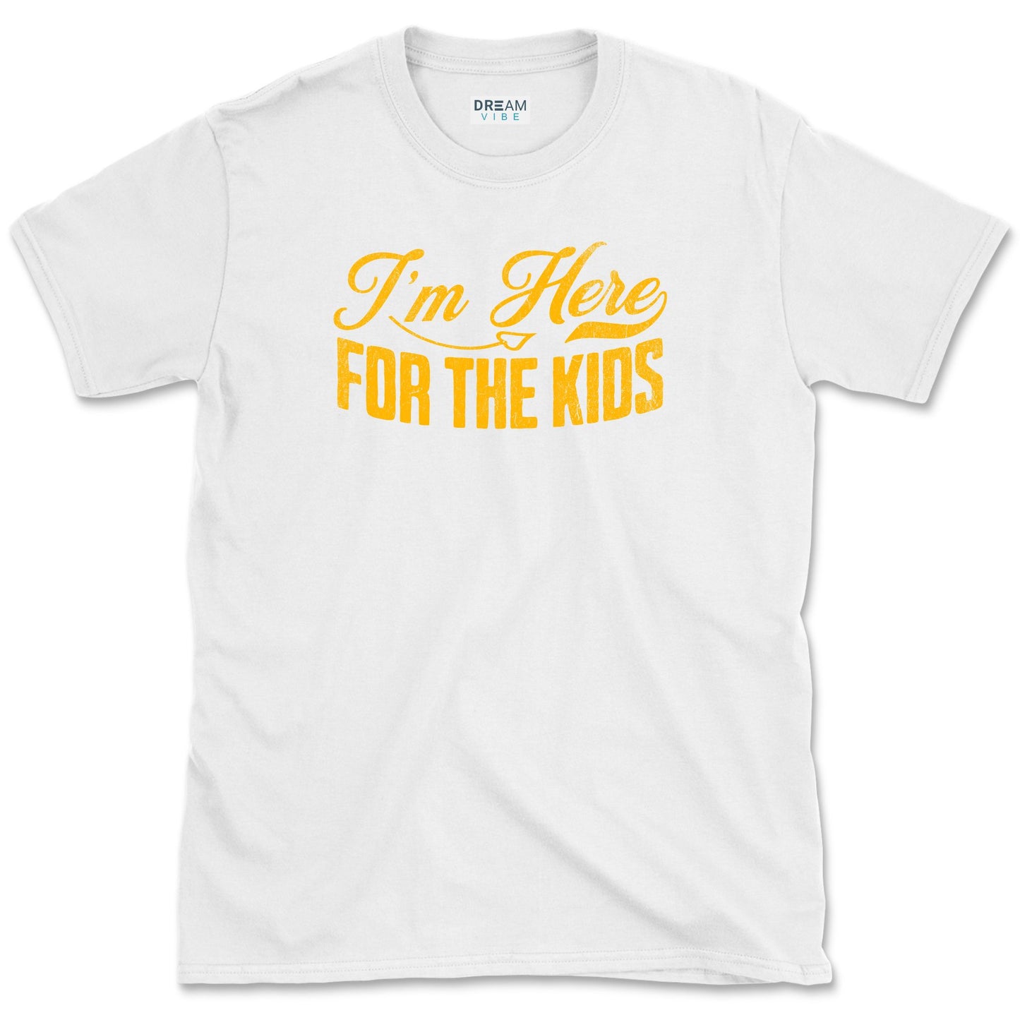 I'm Here For The Kids Teacher T-Shirt