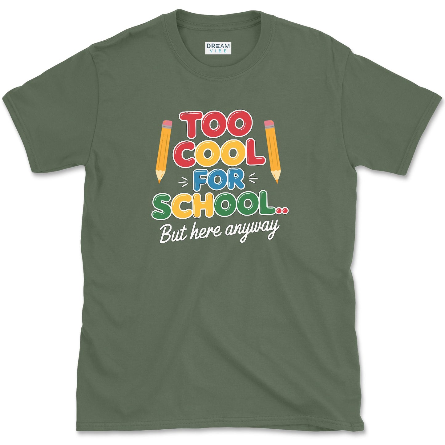 Too Cool For School… But Here Anyway Teacher T-Shirt