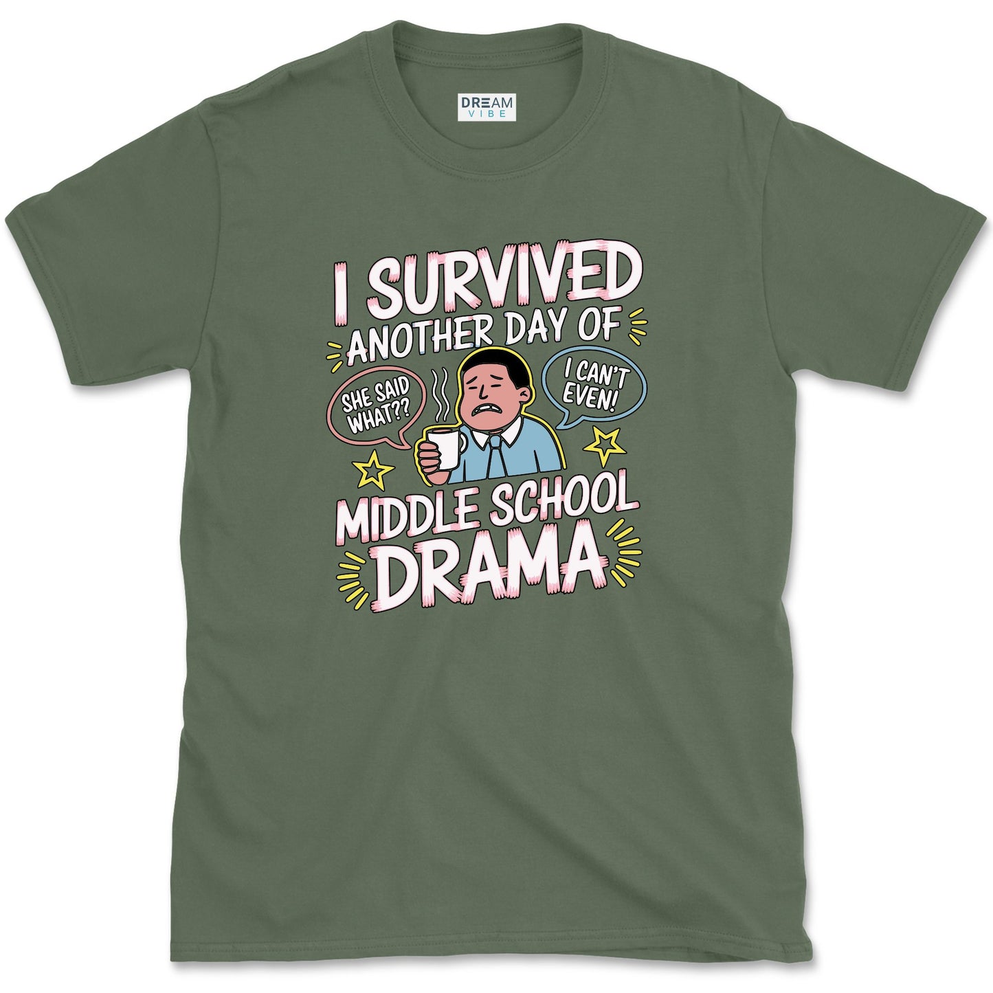 I Survived Another Day Of Middle School Drama Teacher T-Shirt