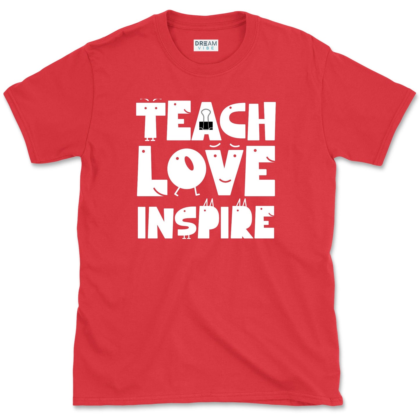 Teach Love Inspire T-Shirt