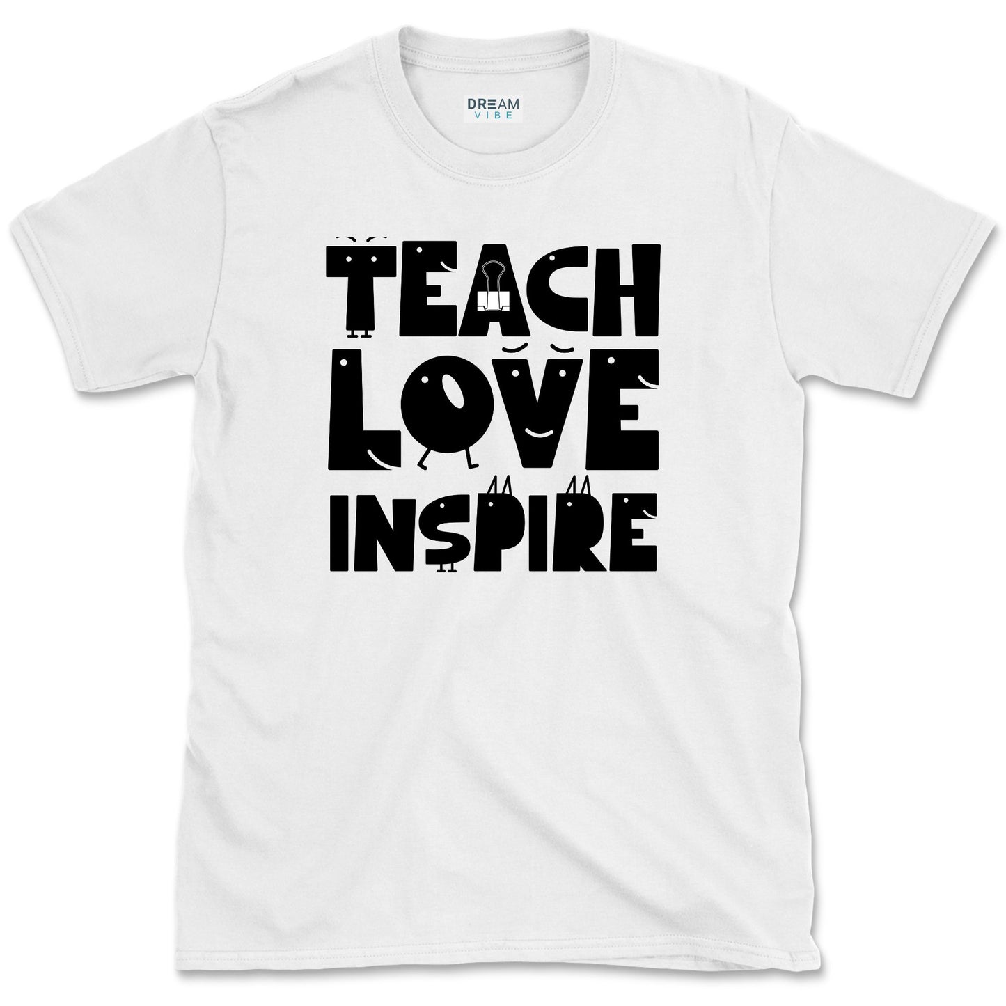 Teach Love Inspire T-Shirt