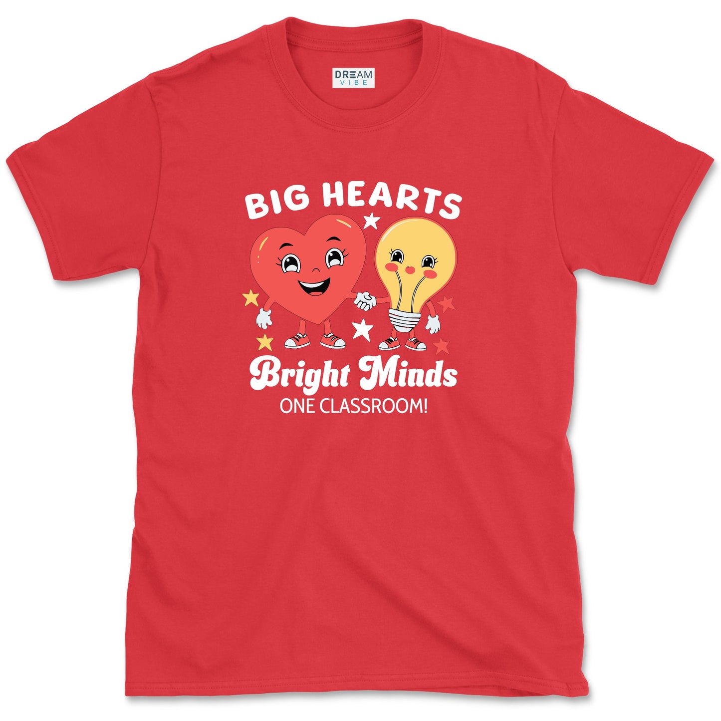 Big Hearts Bright Minds One Classroom Teacher T-Shirt