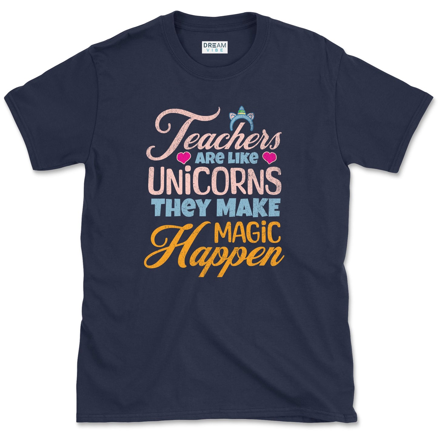 Teachers Are Like Unicorns They Make Magic Happen T-Shirt