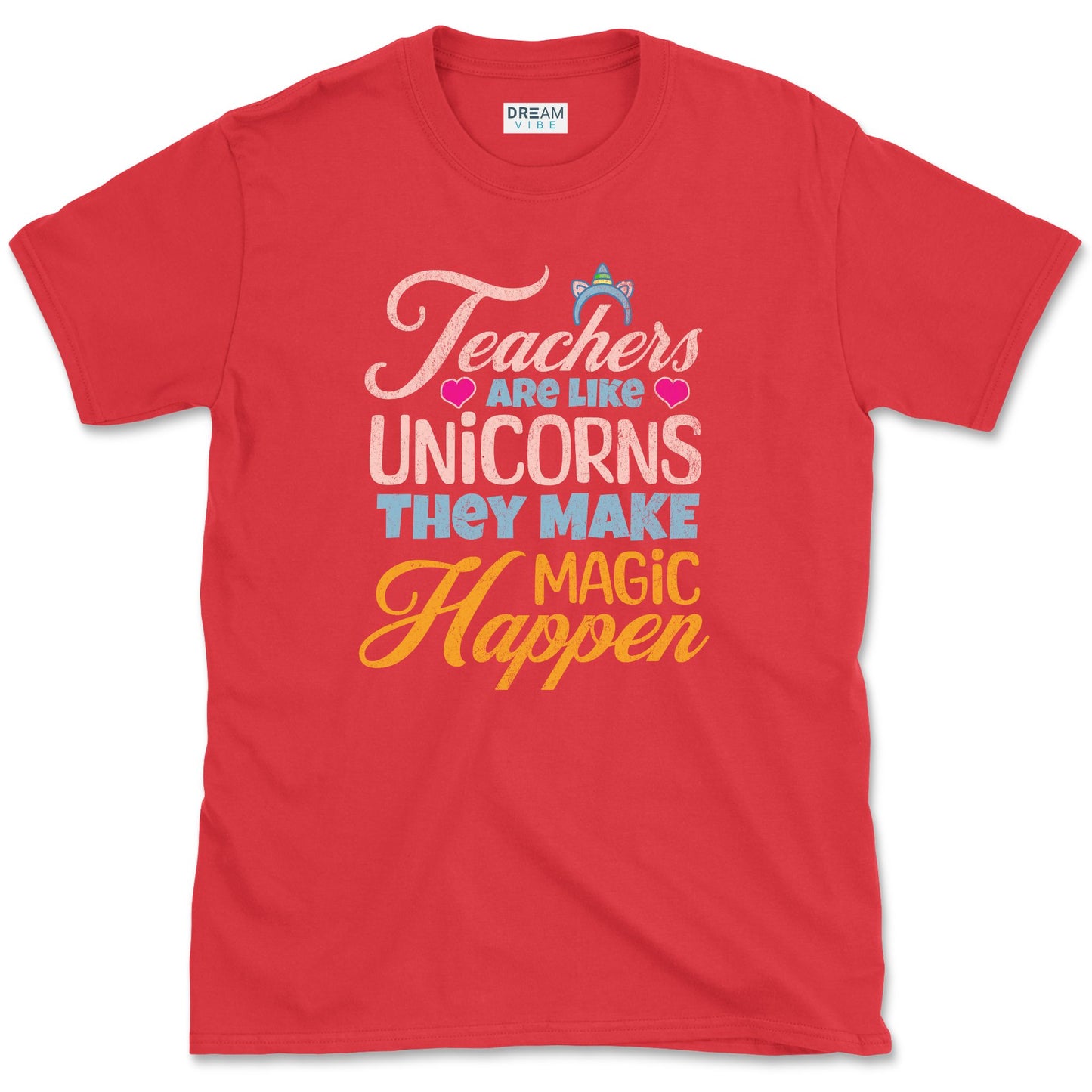 Teachers Are Like Unicorns They Make Magic Happen T-Shirt