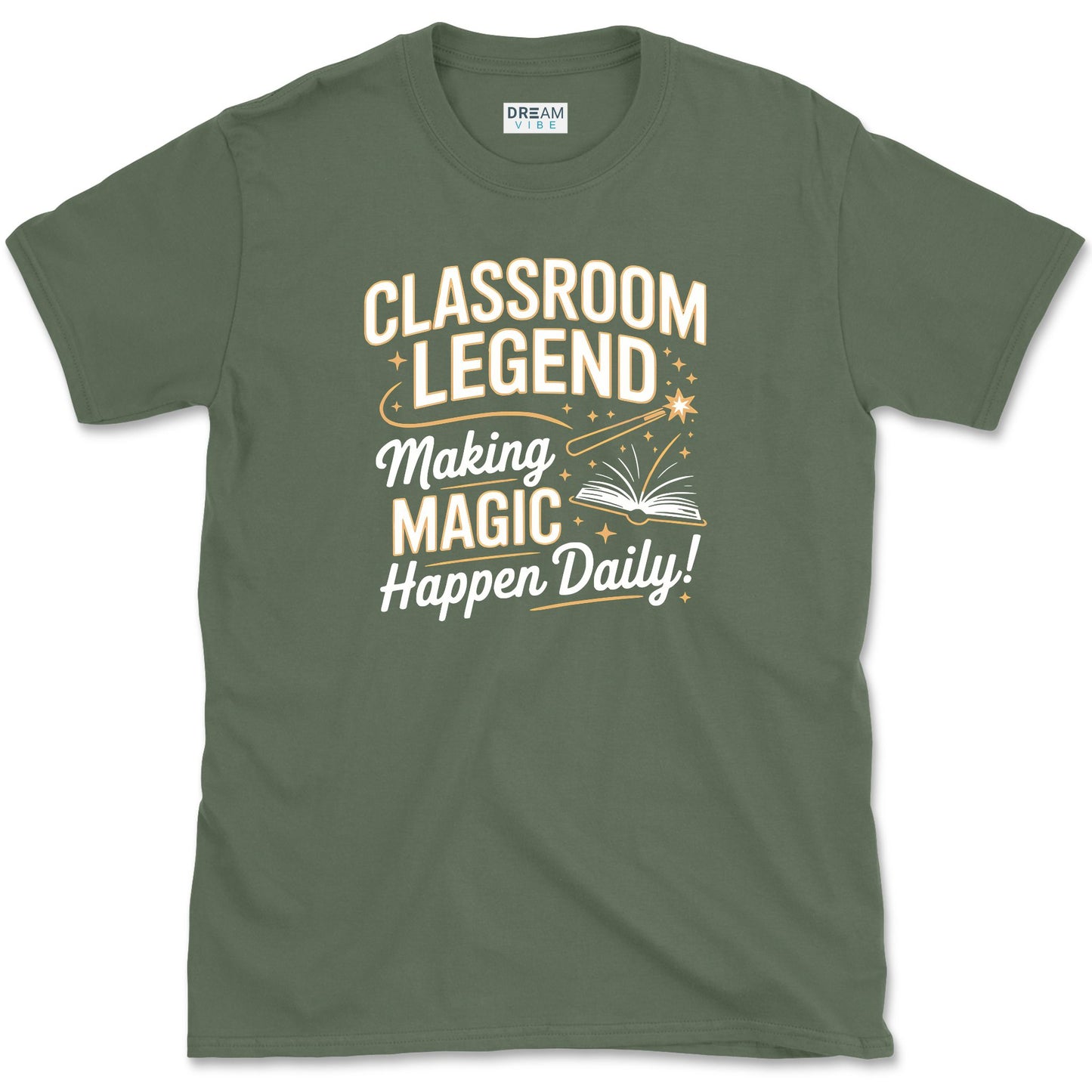 Classroom Legend, Making Magic Happen Daily Teacher T-Shirt