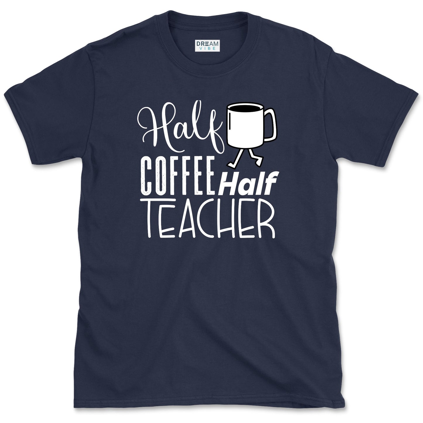 Half Coffee Half Teacher T-Shirt