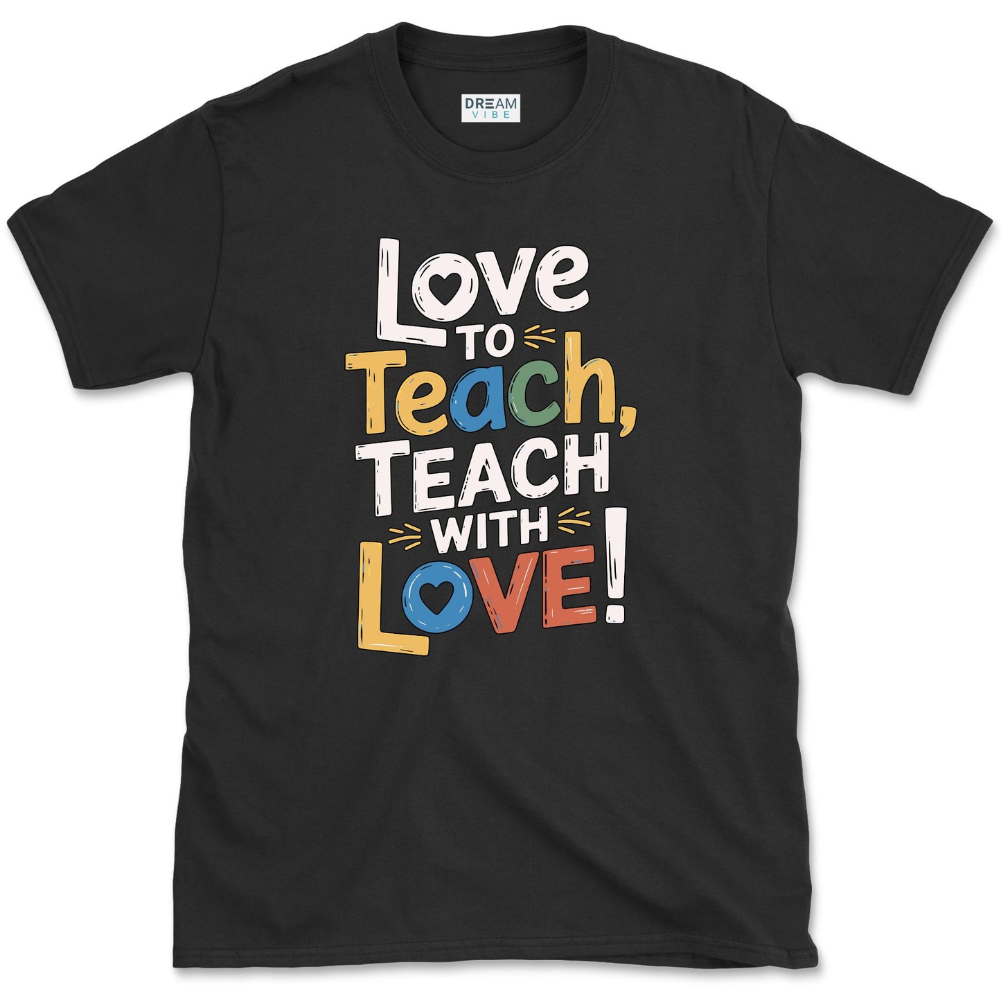 Love To Teach, Teach With Love Teacher T-Shirt