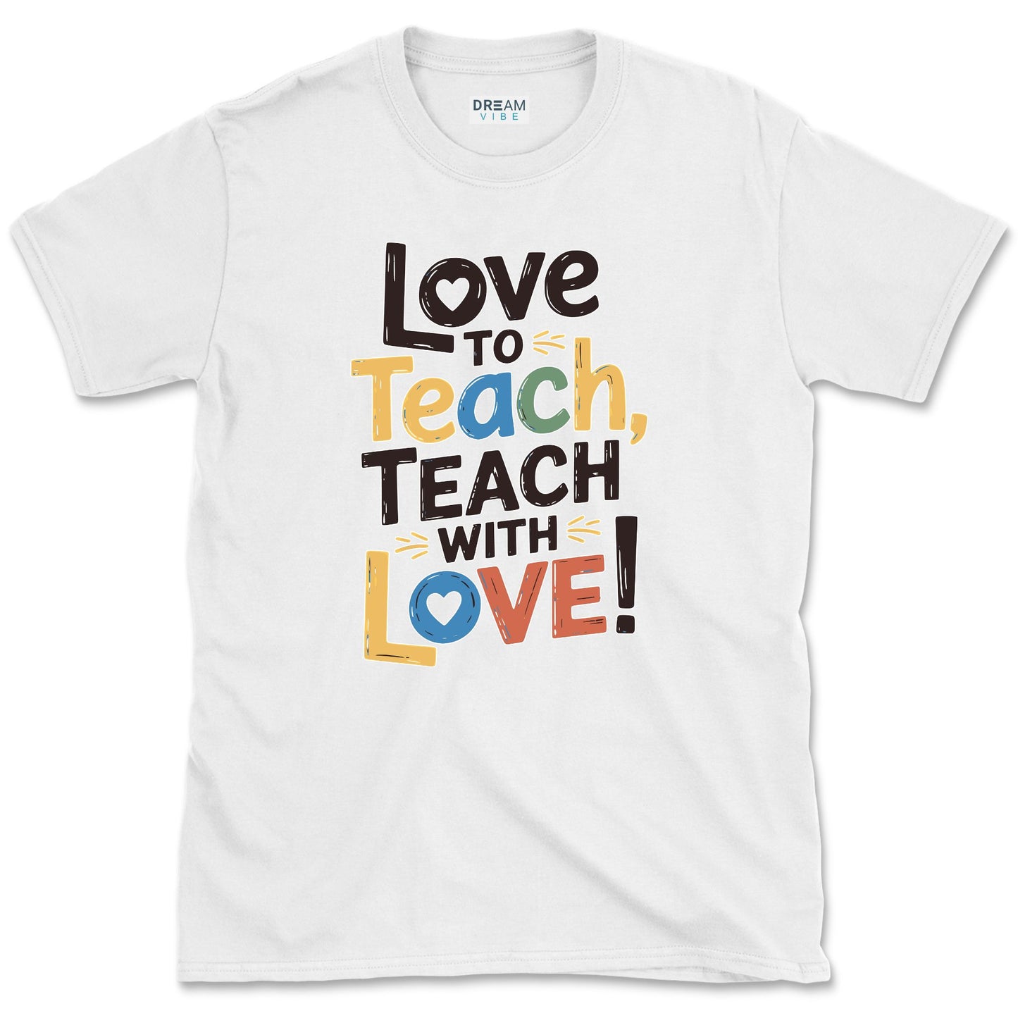 Love To Teach, Teach With Love Teacher T-Shirt