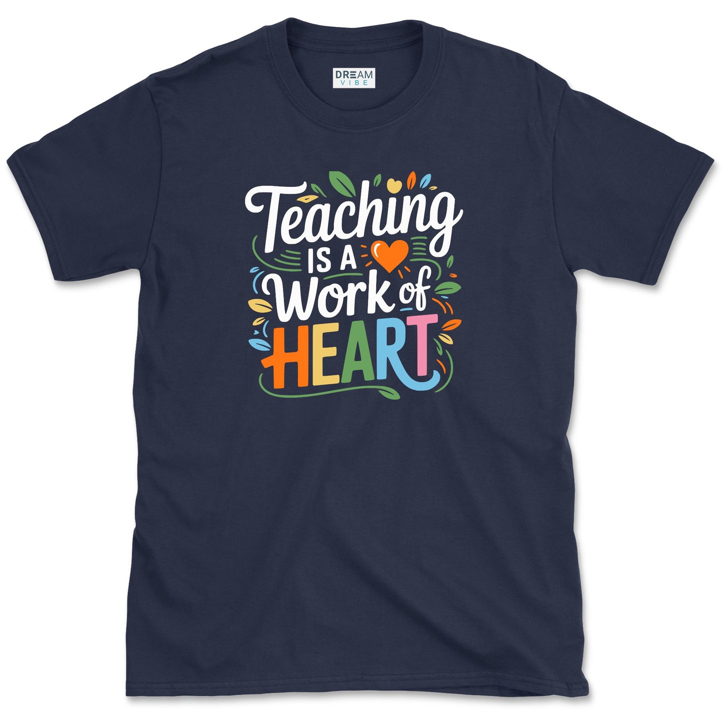 Teaching Is A Work Of Heart Teacher T-Shirt