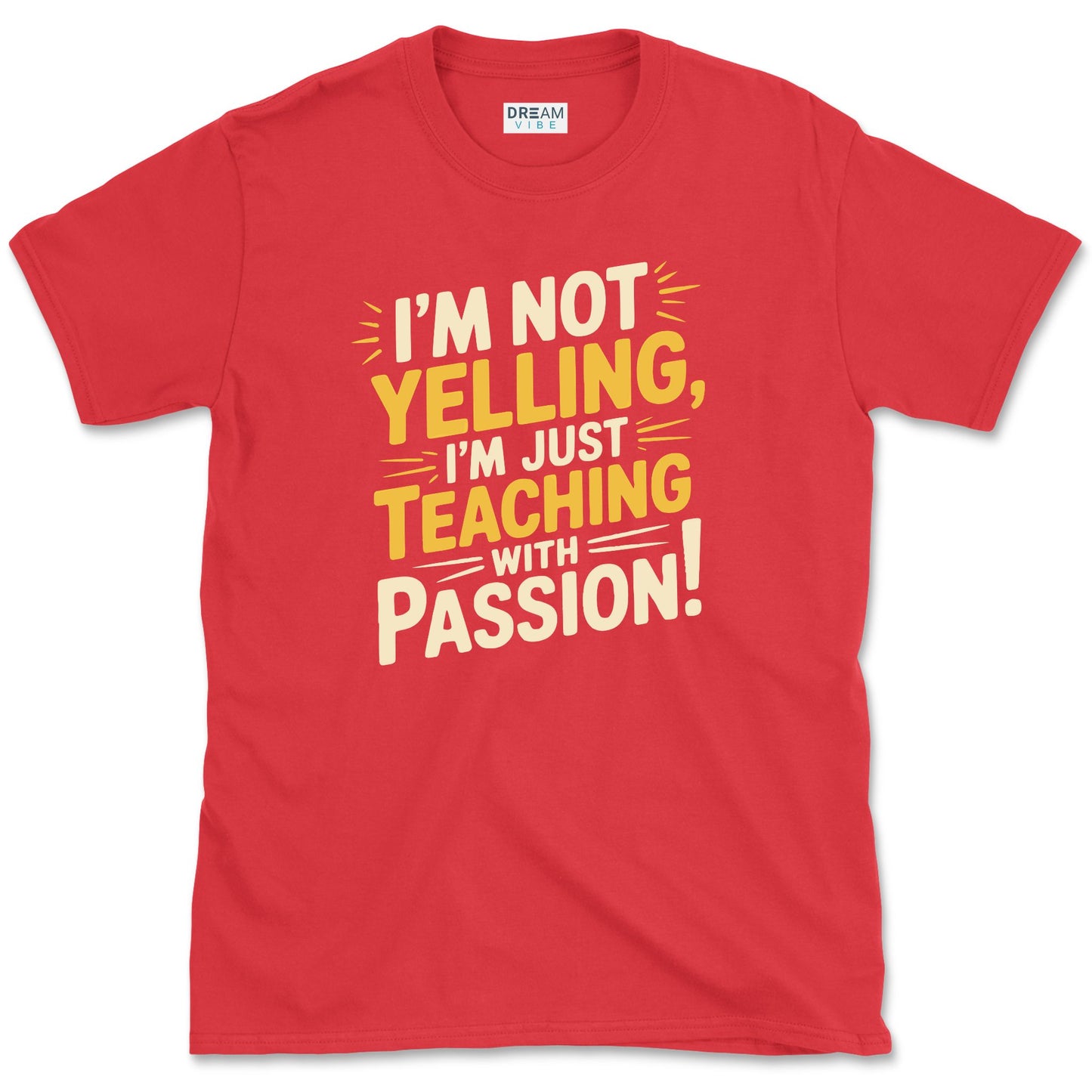 I'm Just Teaching With Passion Teacher T-Shirt