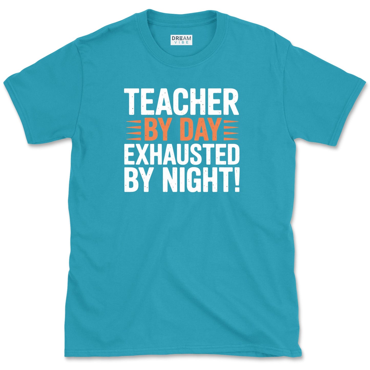 Teacher By Day Exhausted By Night T-Shirt
