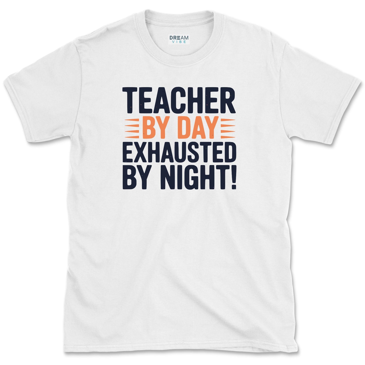 Teacher By Day Exhausted By Night T-Shirt