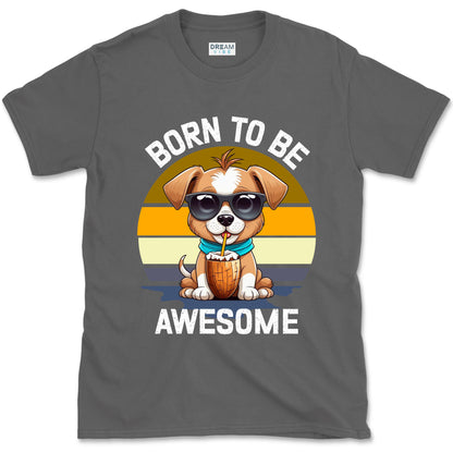 Born To Be Awesome Inspirational T-Shirt