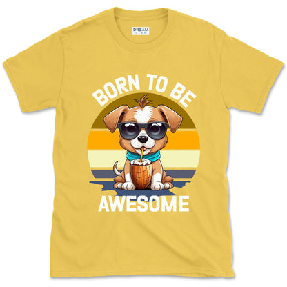 Born To Be Awesome Inspirational T-Shirt