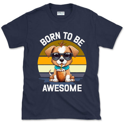 Born To Be Awesome Inspirational T-Shirt