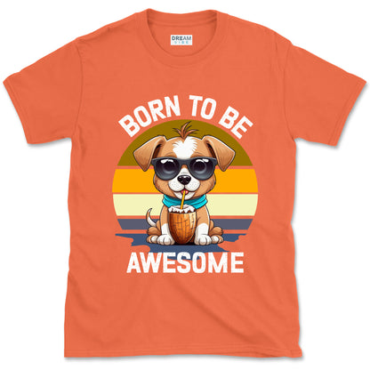 Born To Be Awesome Inspirational T-Shirt