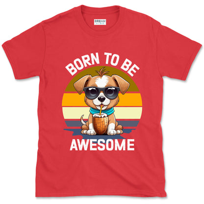 Born To Be Awesome Inspirational T-Shirt