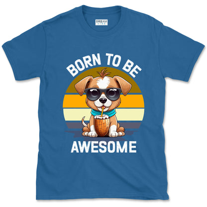 Born To Be Awesome Inspirational T-Shirt