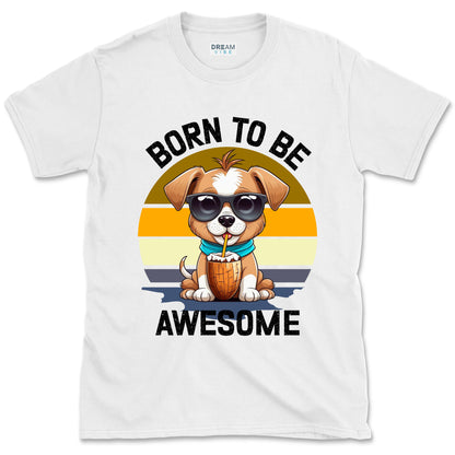 Born To Be Awesome Inspirational T-Shirt