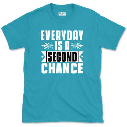 Every Day Is A Second Chance T-Shirt