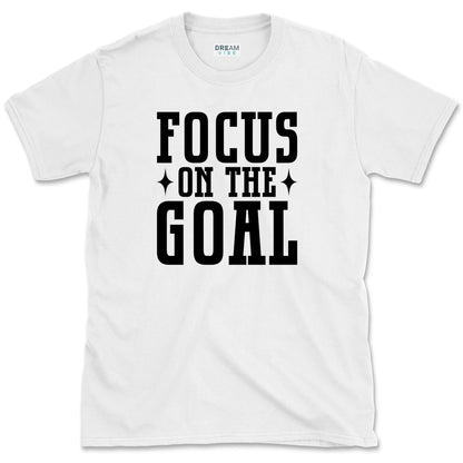 Focus On The Goal Motivational T-Shirt
