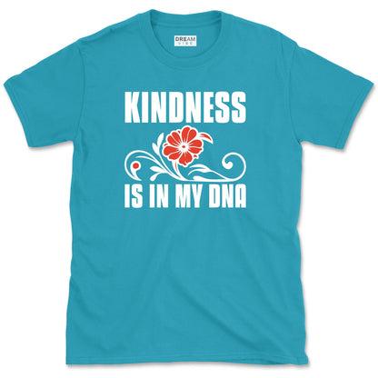 Kindness Is In My DNA Inspirational T-Shirt