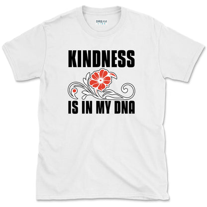Kindness Is In My DNA Inspirational T-Shirt