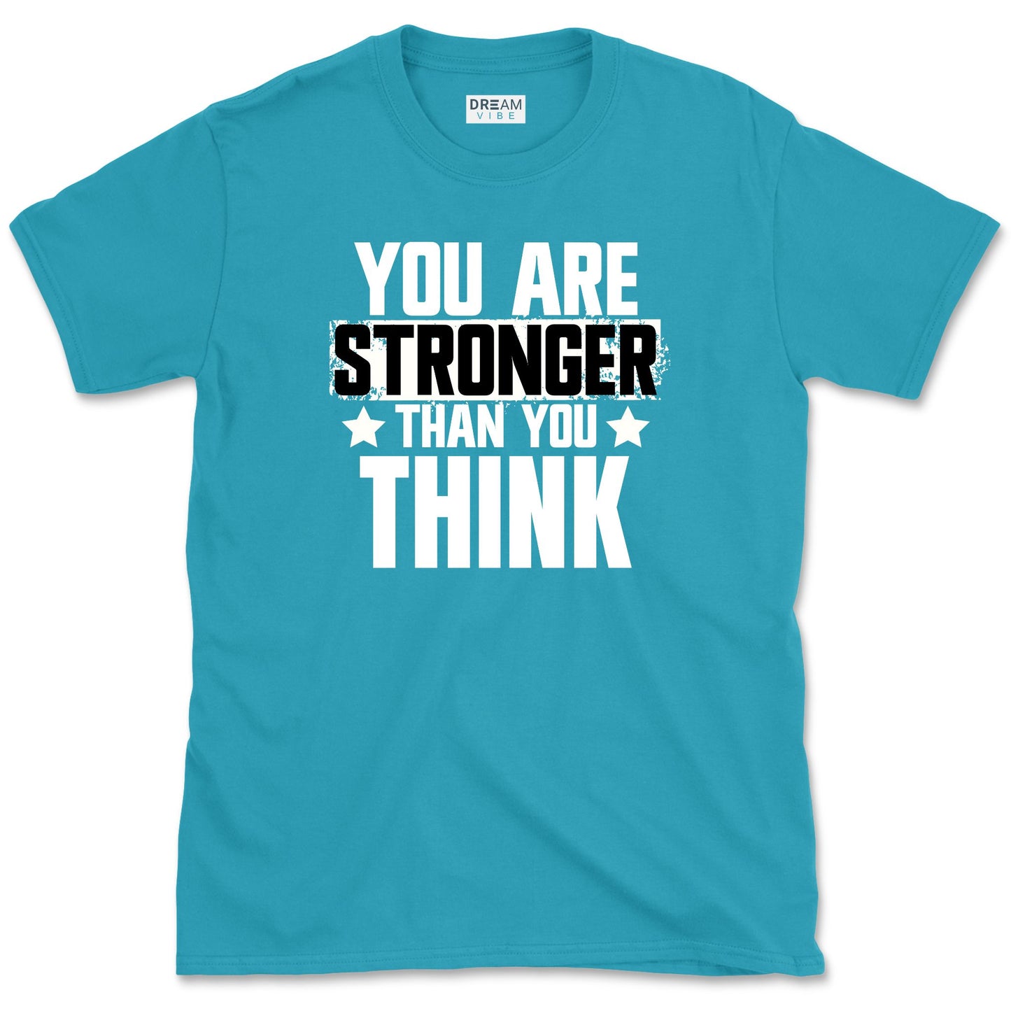 You Are Stronger Than You Think T-Shirt