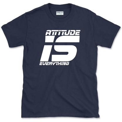 Attitude Is Everything T-Shirt
