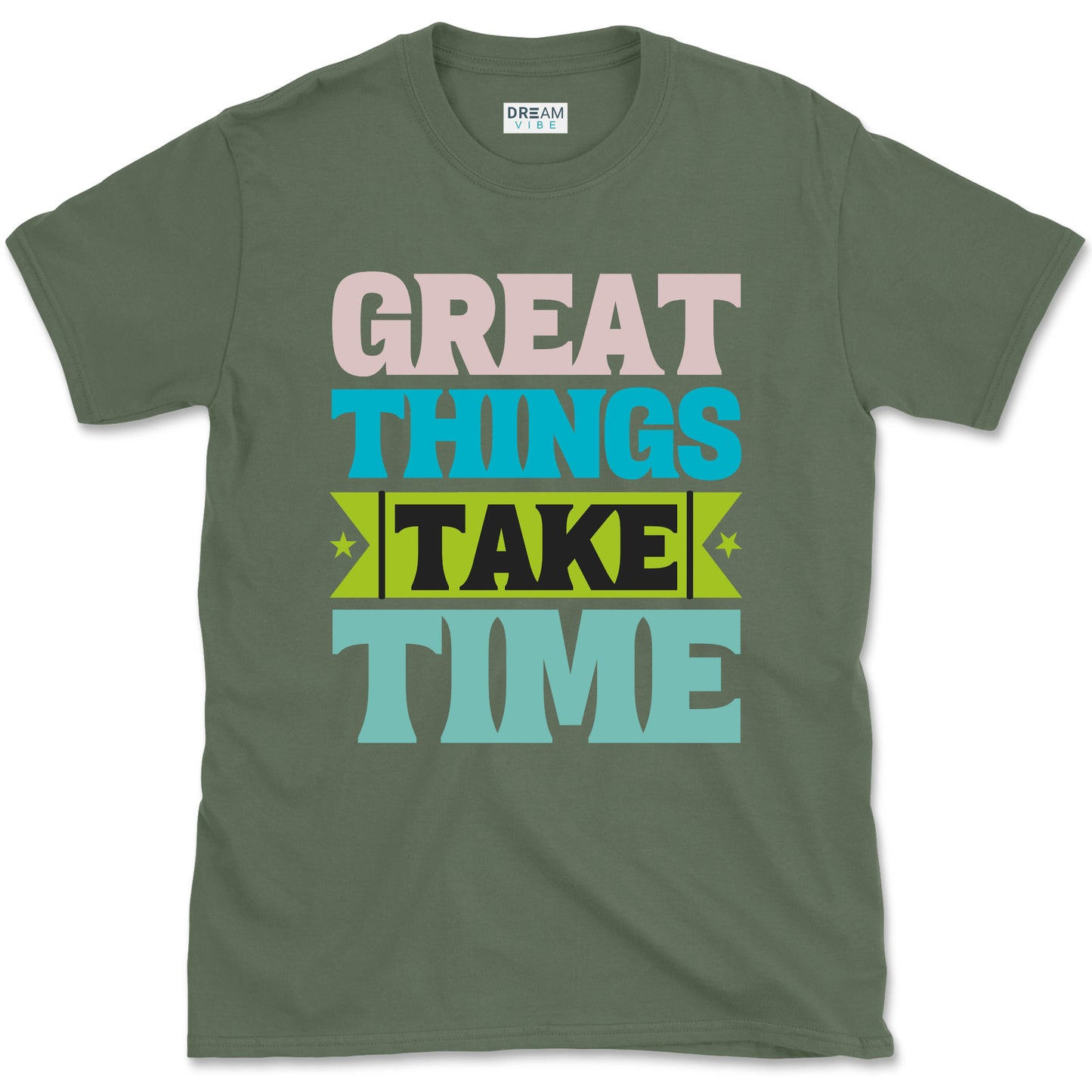 Great Things Take Time T-shirt
