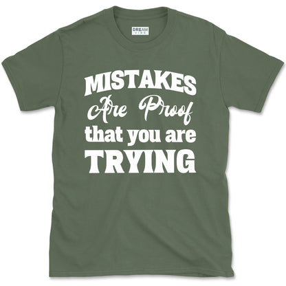 Mistakes Are Proof That You Are Trying Motivational T-Shirt