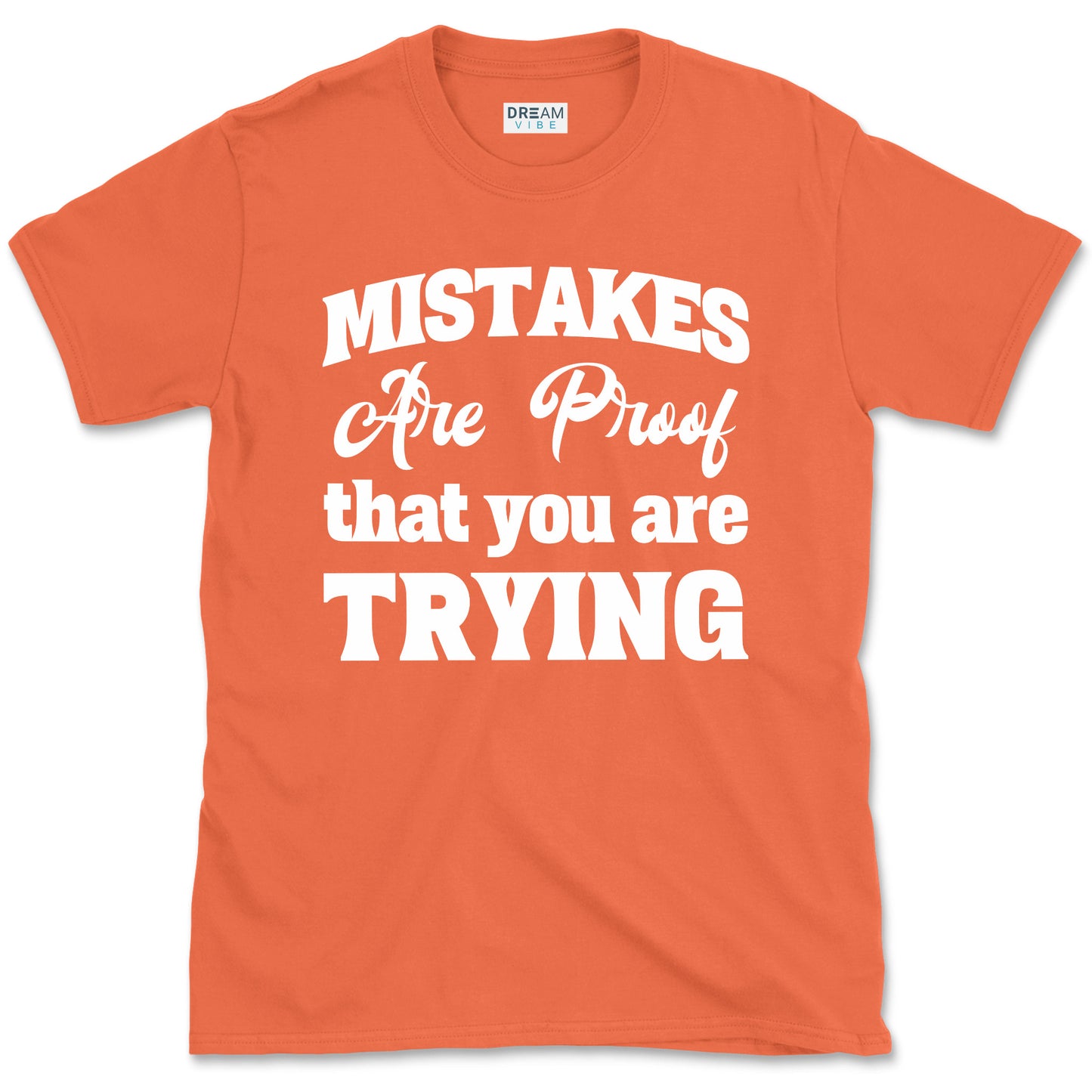 Mistakes Are Proof That You Are Trying Motivational T-Shirt