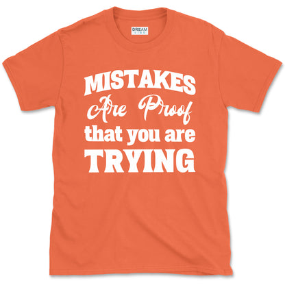 Mistakes Are Proof That You Are Trying Motivational T-Shirt