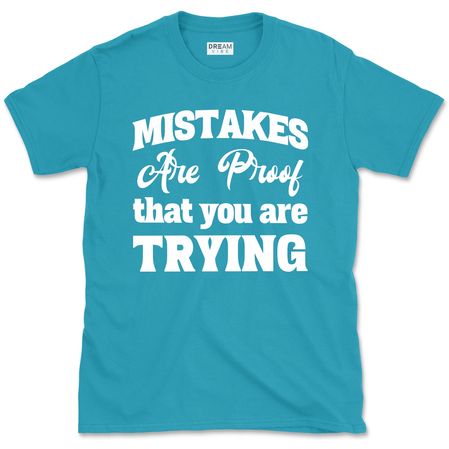 Mistakes Are Proof That You Are Trying Motivational T-Shirt