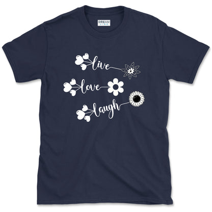 Live Love Laugh Inspirational T-shirt