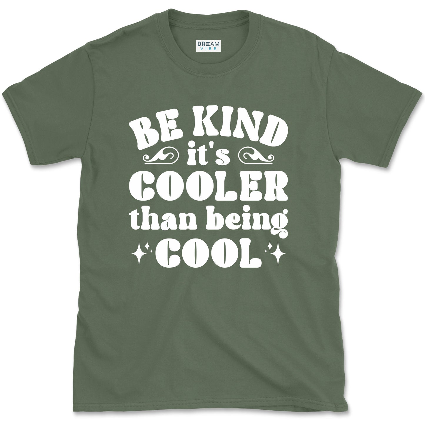 Be Kind It's Cooler Than Being Cool T-Shirt