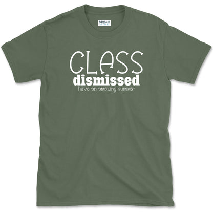Class Dismissed Have An Amazing Summer Teacher T-Shirt