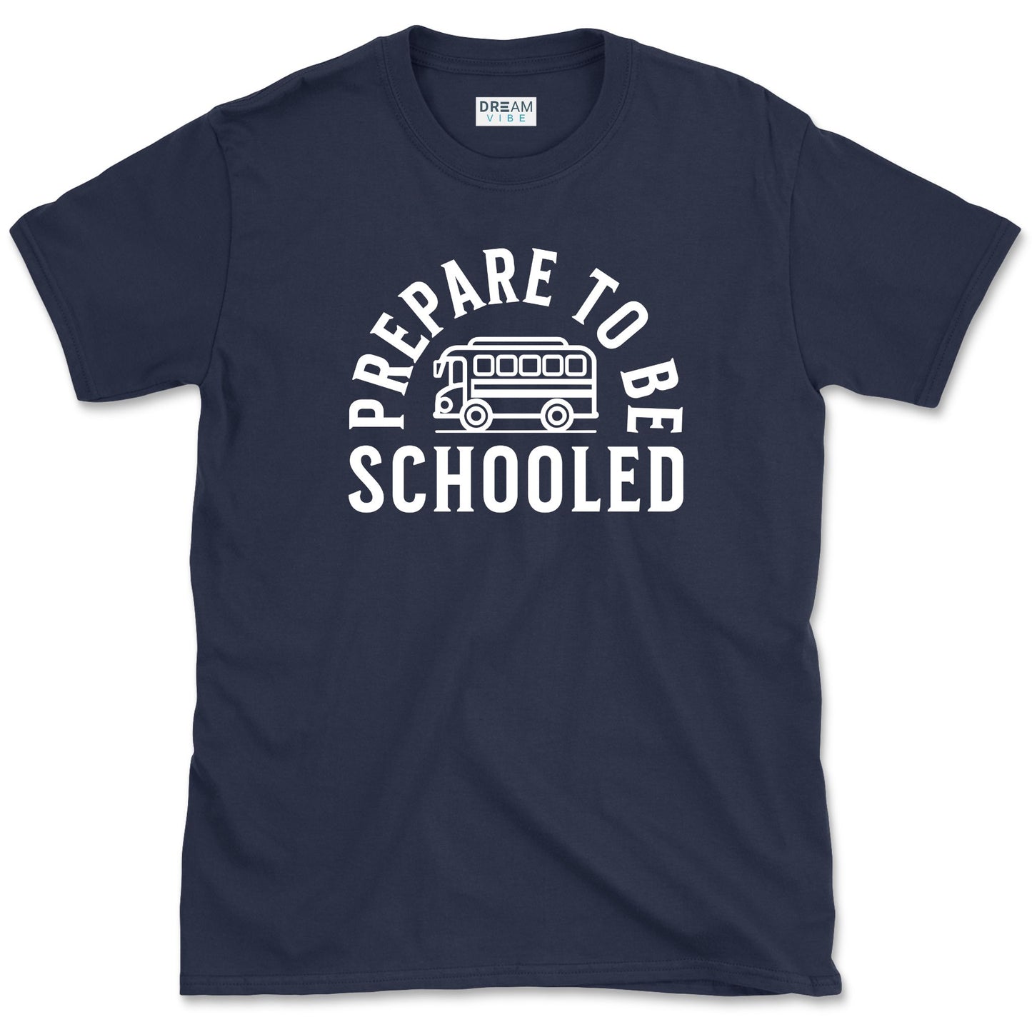 Prepare To Be Schooled Teacher T-Shirt