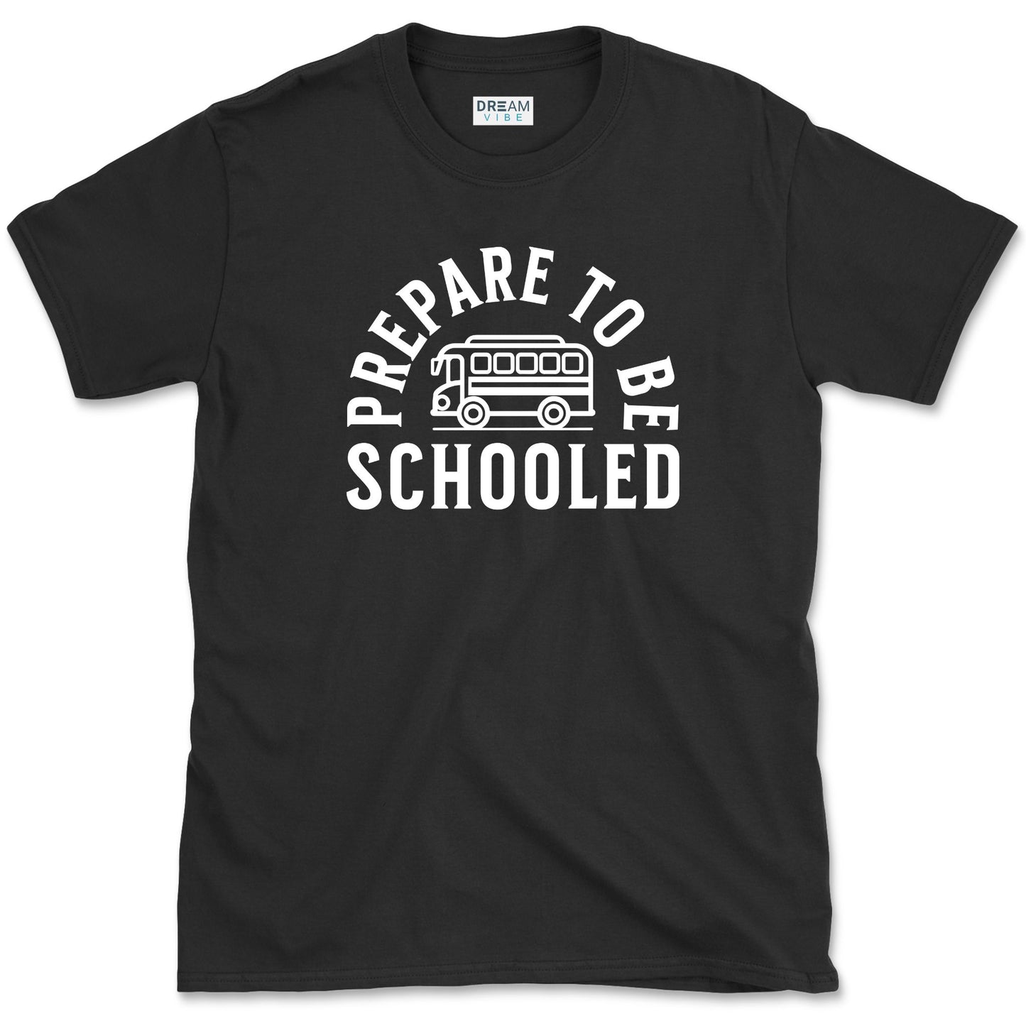 Prepare To Be Schooled Teacher T-Shirt