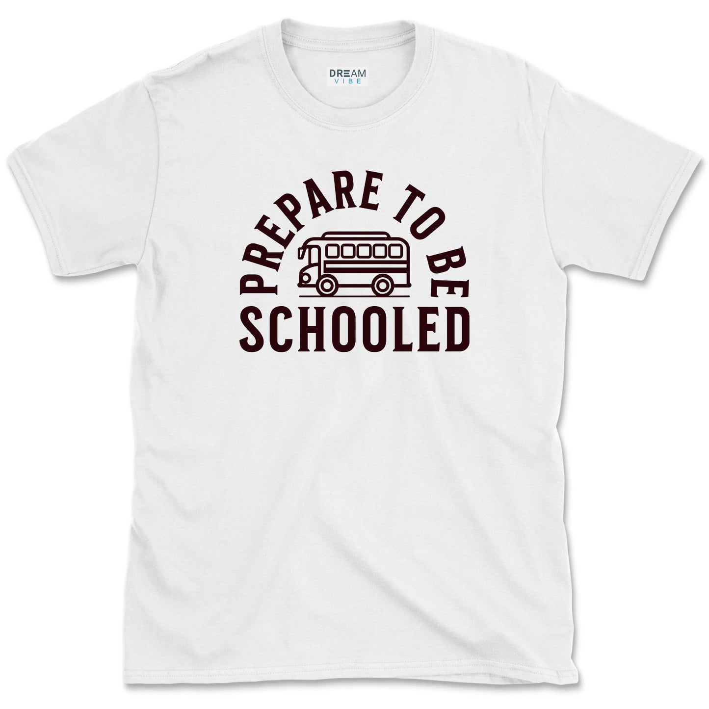 Prepare To Be Schooled Teacher T-Shirt