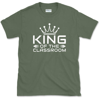 King Of The Classroom Teacher T-Shirt