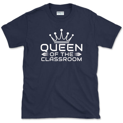 Queen Of The Classroom Teacher T-Shirt