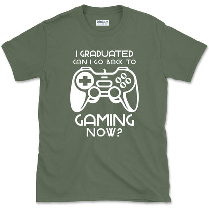 I Graduated Can I Go Back To Gaming Now T-Shirt