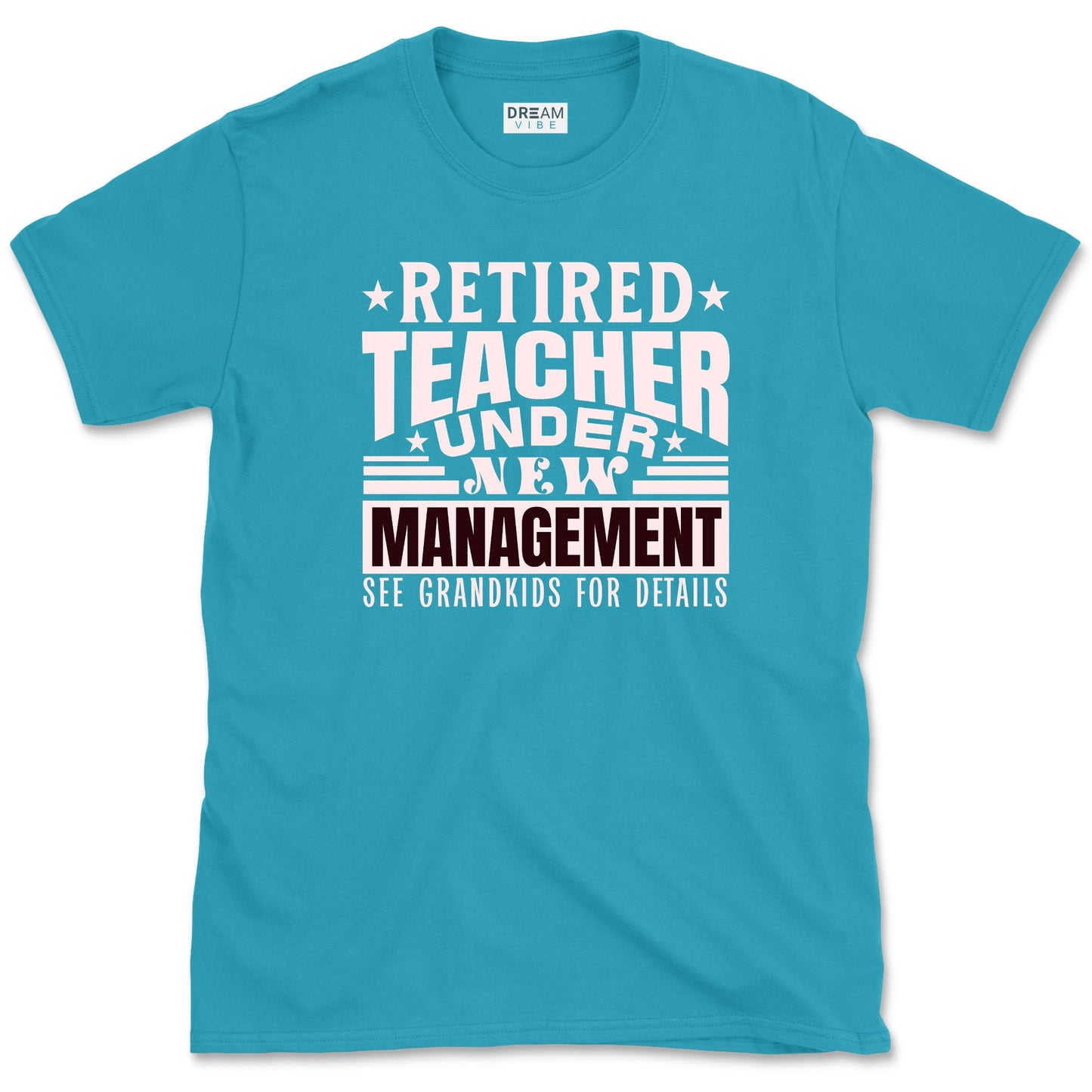 Retired Teacher Under New Management T-Shirt